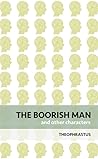 The Boorish Man and Other Characters by Theophrastus