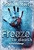 Freeze to death by Sam Winters