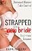 Strapped by His New Bride: ...