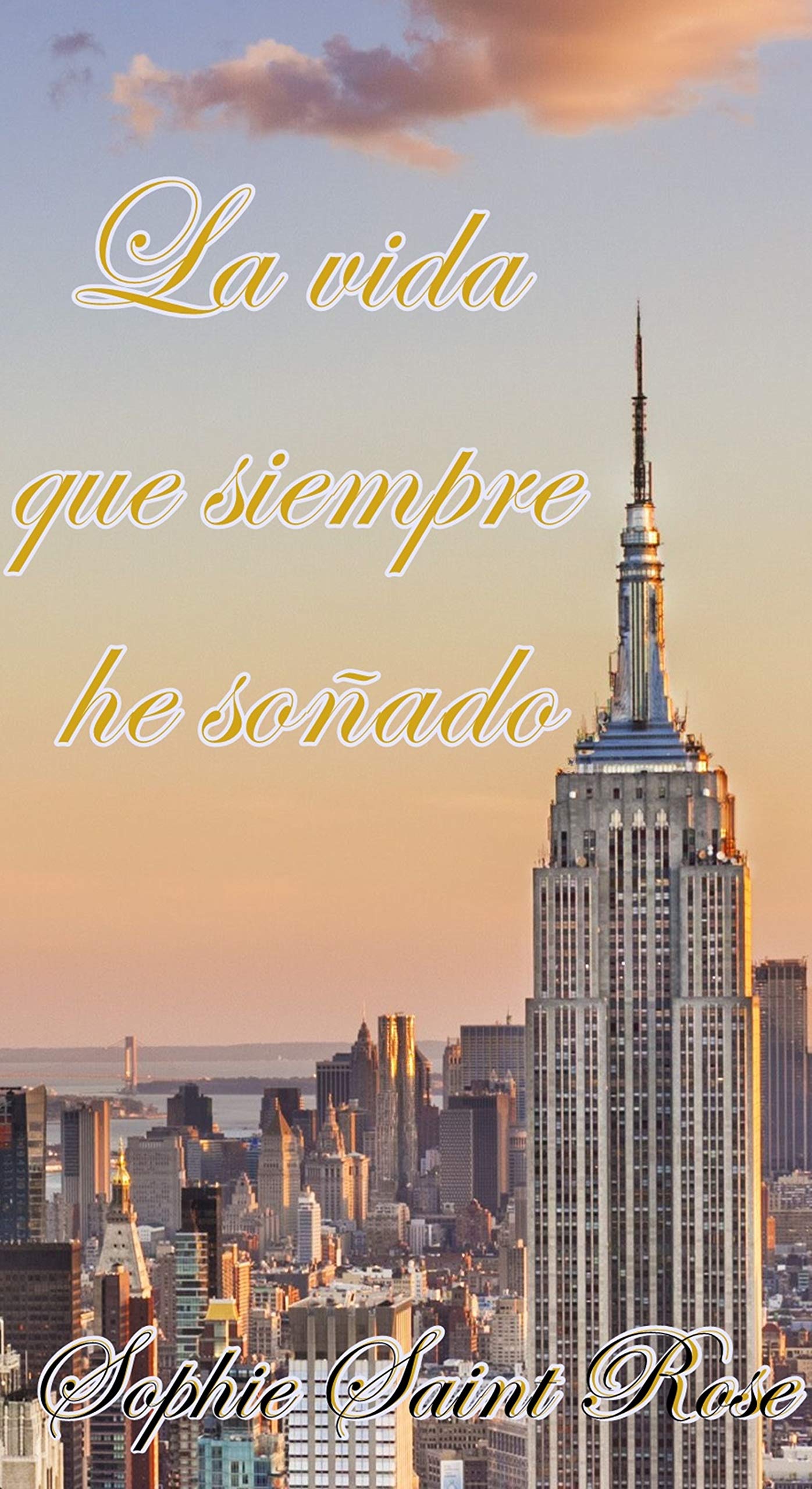 La vida que siempre he soñado (Spanish Edition)