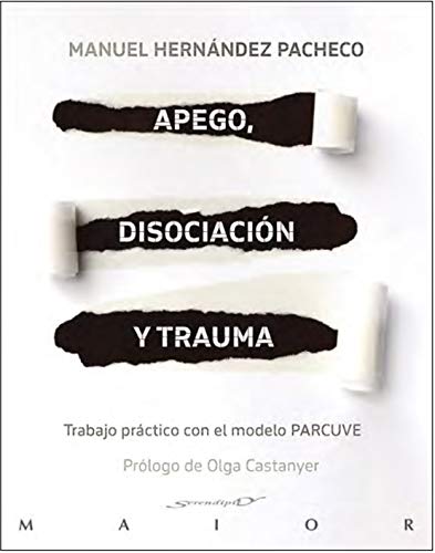 Apego, disociación y trauma. Trabajo práctico con el modelo PARCUVE (Paperback)