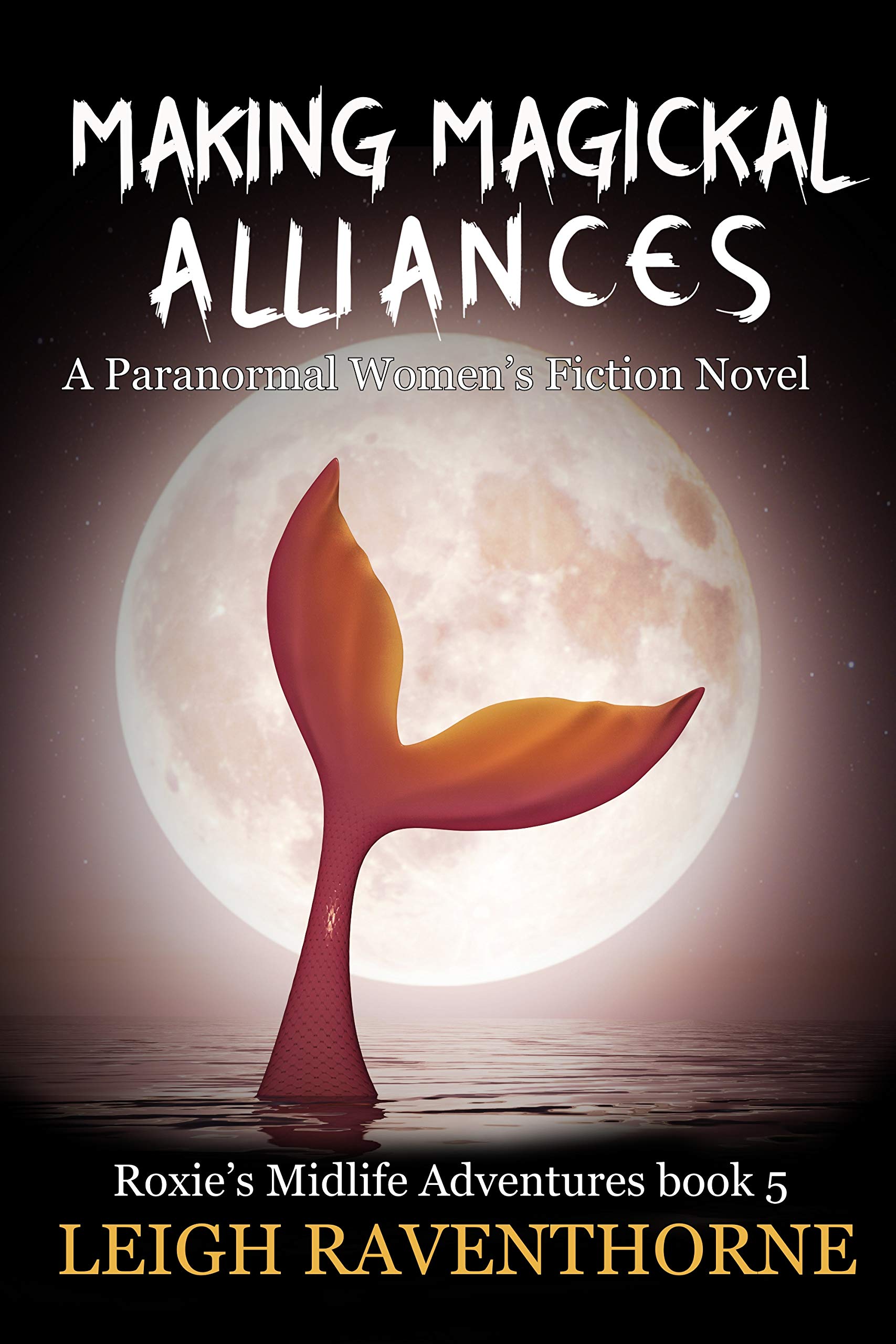 Making Magickal Alliances (Roxie’s Midlife Adventures #5)