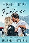 Fighting For Forever by Elena Aitken