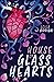 House of Glass Hearts