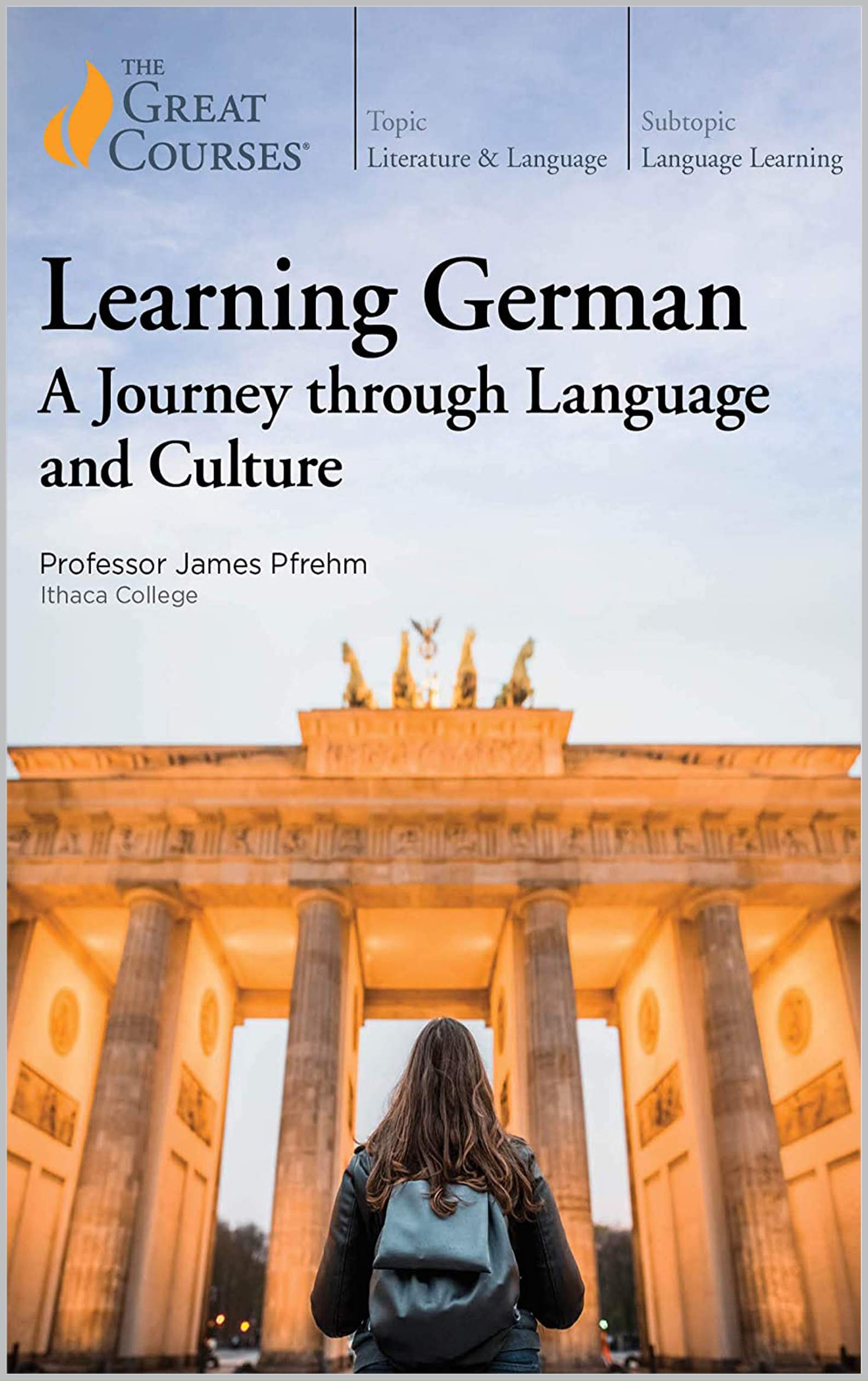 Learning German A Journey through Language and Culture: The Great Courses ,course workbook , Year : 2019-11 (German Edition)