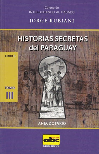 Historias Secretas del Paraguay - Tomo III