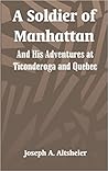 A Soldier of Manhattan by Joseph Alexander Altsheler