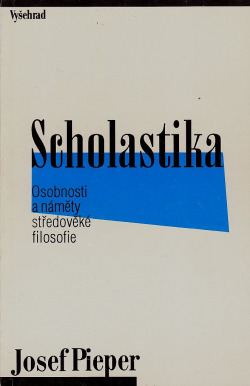 Scholastika: Osobnosti a náměty stredověké filosofie