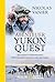 Abenteuer Yukon Quest: Mit meinen Schlittenhunden 1600 Kilometer durch Kanada und Alaska