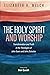 The Holy Spirit and Worship...