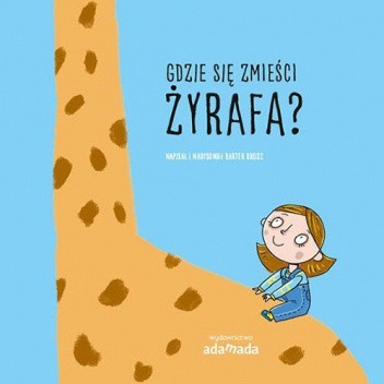 Gdzie się zmieści żyrafa? (Hardcover)
