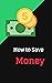 How to Save Money