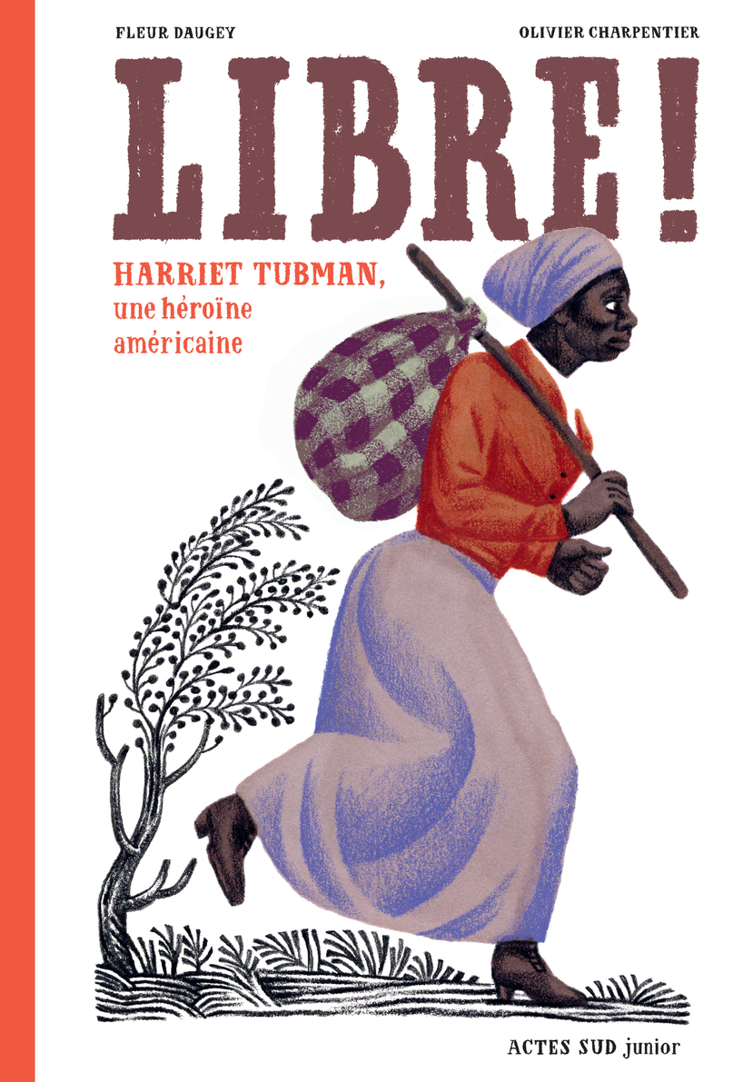LIBRE ! Harriet Tubman, une héroine Americaine (Hardcover)