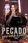 O pecado que não é meu (Pecados) by LS Morgan