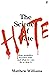 The Science of Hate: How prejudice becomes hate and what we can do to stop it