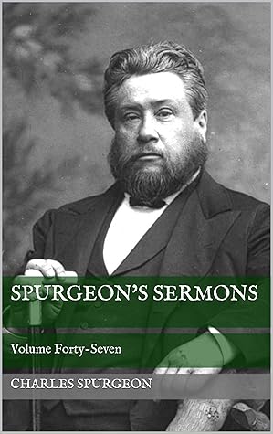 Spurgeon's Sermons: Volume Forty-Seven