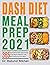 Dash Diet Meal Prep 2021: 3...