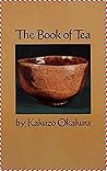 The Book of Tea - Kakuzo Okakura [modern library classics](annotated)