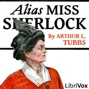 Alias Miss Sherlock, a Drama in Four Acts (Audioplay)