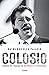 Colosio: Crónica del fracaso de un proyecto transexenal (Spanish Edition)