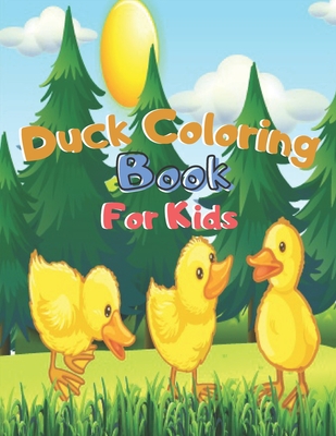 Duck Coloring Book For Kids: This coloring book Great Gift for Boys & Girls