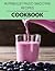 Nutribullet Paleo Smoothie Recipes Cookbook: Perfectly Portioned Recipes for Living and Eating Well with Lasting Weight Loss