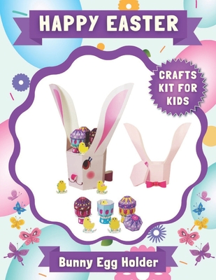 happy Easter - Bunny Egg Holder, Crafts kit for Kids: Fun Arts and Crafts DIY kit for Adults, Teens, and Kids