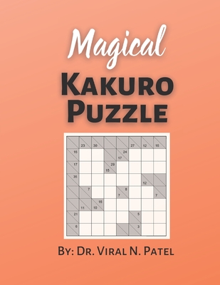 Magical Kakuro puzzle: Kakuro Easy to Hard : Kakuro Puzzle Book For Adults