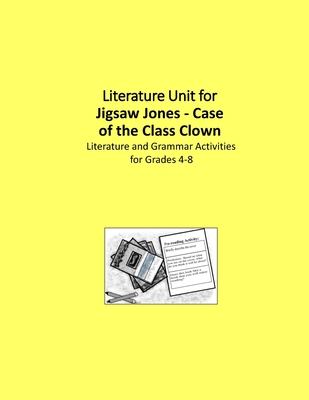 Literature Unit for Jigsaw Jones - Case of the Class Clown: Complete Literature and Grammar Activities