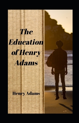 The Education of Henry Adams illustrated