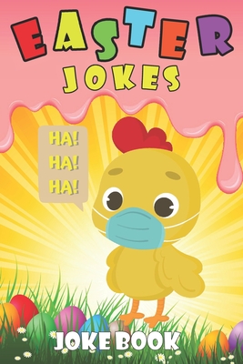 Easter Jokes - Joke Book: A Fun and Interactive Easter Joke Book for Kids - Boys and Girls Ages 4,5,6,7,8,9,10,11,12,13,14,15 Years Old-Gift Idea Easter Basket Stuffer for Little Kids and Family-Easter Activity Time Book-Easter Board Book for Kids