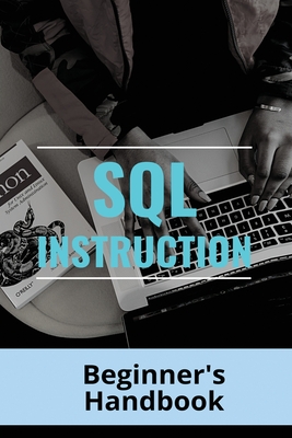SQL Instruction: Beginner's Handbook: W3Schools Sql