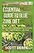 Essential Guide To Blue Zone diet: Easy Guide In Understanding The Blue Zone Diet From Beginner To Expert