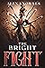 The Bright Fight (The Brigh...
