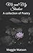 Me and My Shadow: A collection of Poetry