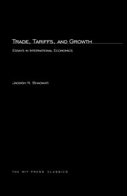 Trade, Tariffs, and Growth: Essays in International Economics (Mit Press)