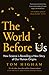 The World Before Us: How Science is Revealing a New Story of Our Human Origins