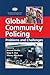 Global Community Policing: Problems and Challenges (International Police Executive Symposium Co-Publications)