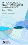 Introduction to Quantum Control and Dynamics by Domenico D'Alessandro
