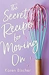 Book cover for The Secret Recipe for Moving On