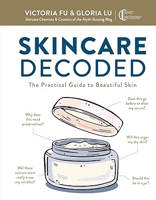 Skincare Decoded: Revised and Expanded: The Practical Guide to Beautiful Skin