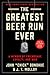 The Greatest Beer Run Ever: A Memoir of Friendship, Loyalty and War―A Wildly Entertaining Memoir of an Insane, Yet Heartwarming, Beer Delivery to Vietnam