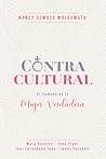 Contracultural: El llamado de la Mujer Verdadera (Spanish Edition)