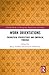 Work Orientations: Theoretical Perspectives and Empirical Findings (Routledge Studies in Management, Organizations and Society)