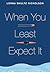 When You Least Expect It