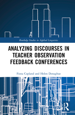 Analysing Discourses in Teacher Observation Feedback Conferences (Routledge Studies in Applied Linguistics)