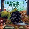 The Second Life of Trees by Aimée M Bissonette