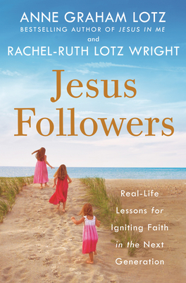 Jesus Followers: Real-Life Lessons for Igniting Faith in the Next Generation (Hardcover)