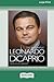 Leonardo DiCaprio: The Biog...