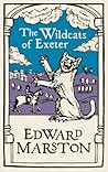 The Wildcats of Exeter by Edward Marston
